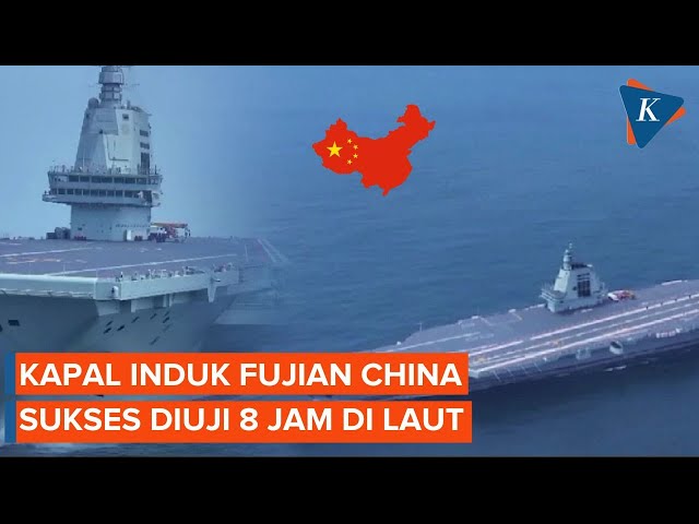 Kapal Induk Fujian China Sukses Diuji Coba Perdana di Laut Selama 8 Hari class=