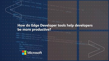 How do Edge Developer tools help developers be more productive | One Dev Question