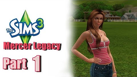 Sims 3 Mercer Legacy Challenge/Part 1
