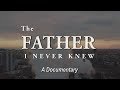 &quot;The Father I Never Knew&quot;  Trailer  2019 Release