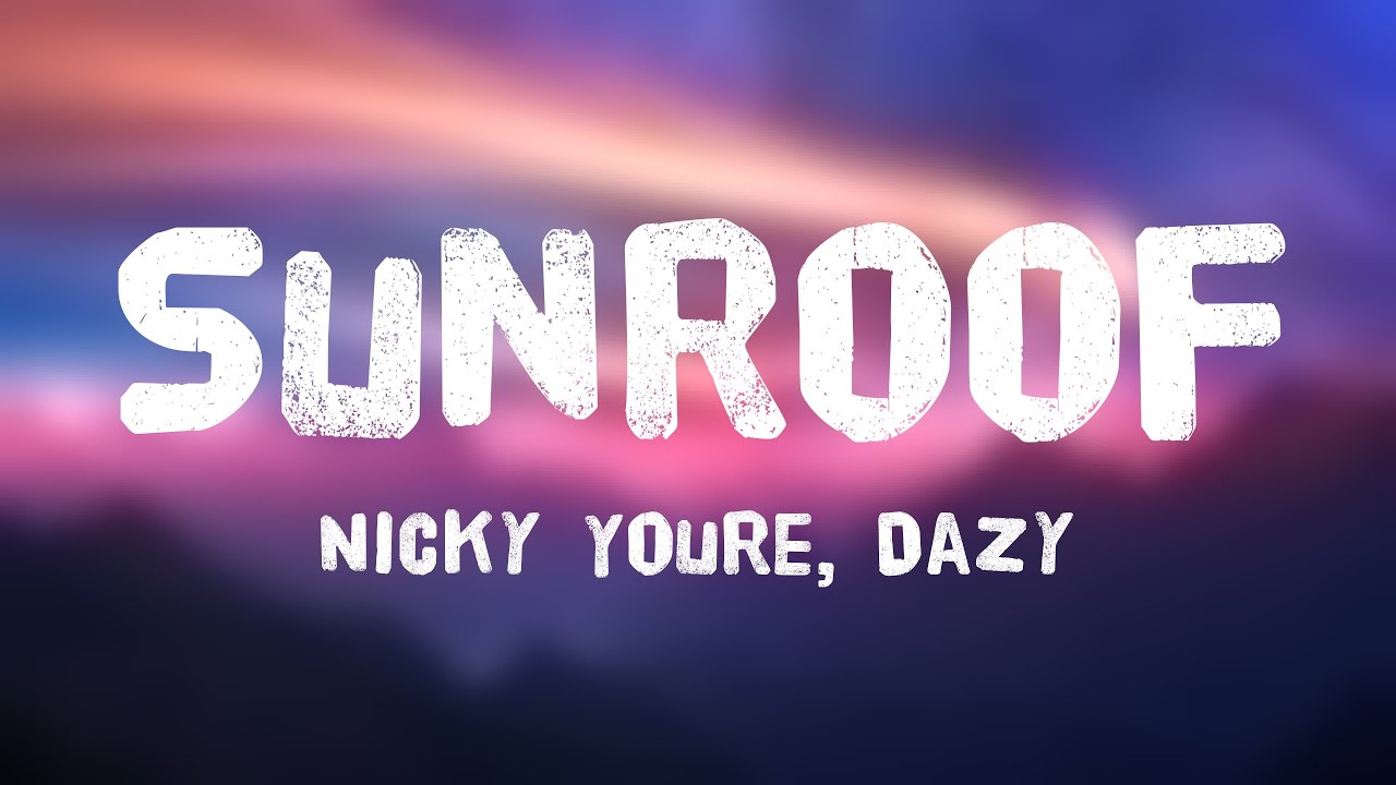Sunroof Nicky Youre, Dazy (Lyriccentric) 💭 YouTube
