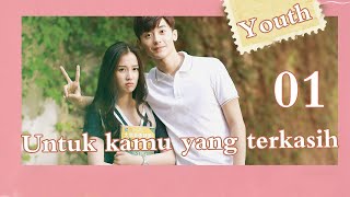 【Masa Remaja】Untuk kamu yang terkasih 01丨Youth 01