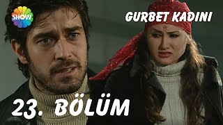 Gurbet Kadını 23. Bölüm | FULL HD