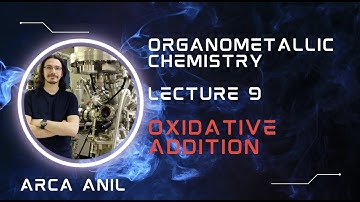 Organometallic Chemistry - Lecture 9 - Oxidative Addition | Vaska’s Complex