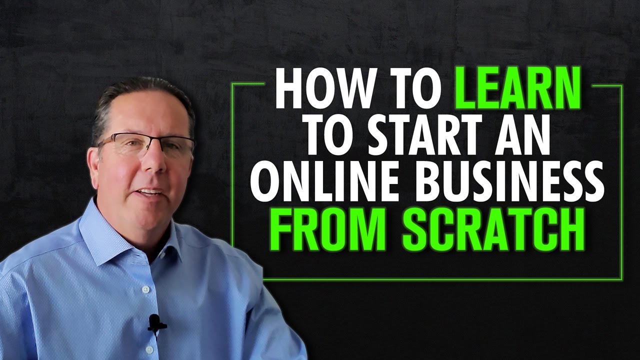 HOW TO LEARN TO START AN ONLINE BUSINESS FROM SCRATCH IN 30 DAYS YouTube