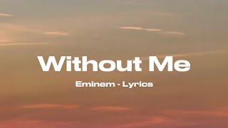 Without Me - Eminem (Lyrics)