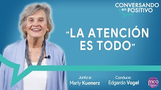 MARLY KUENERZ  “LA ATENCIÓN ES TODO”