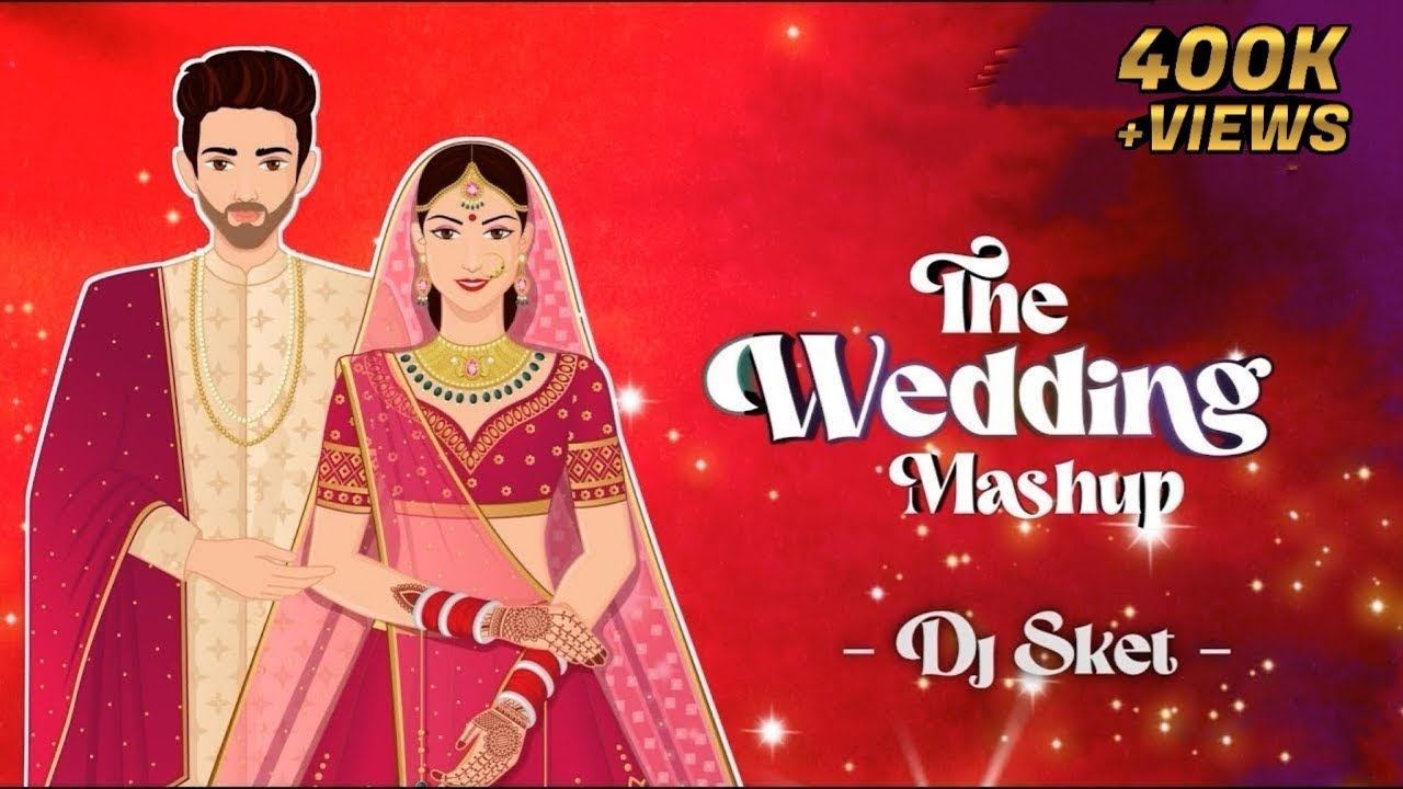The Wedding Mashup  DJ SKET  Romantic Wedding Songs 2022