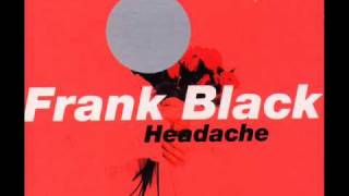 Frank Black - Headache