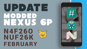 Update Modded/Rooted Nexus 6P to February Security Update [N4F26O/NUF26K]