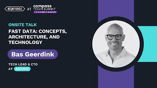 Fast Data: Concepts, Architecture, and Technology - Bas Geerdink | Compass Tech Summit 2023