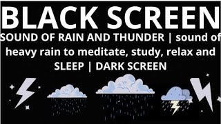 SOUND OF RAIN AND THUNDER | sound of heavy rain to meditate, study, relax and SLEEP | DARK SCREEN by Rain Sounds 38 views 12 days ago 3 hours, 1 minute