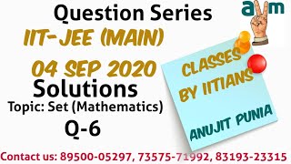IIT-JEE Main Solution 04 Sep 2020 Topic: Sets(Mathematics)