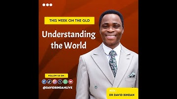 GLD Omnibus: Understanding The World - Dr. David Bindan