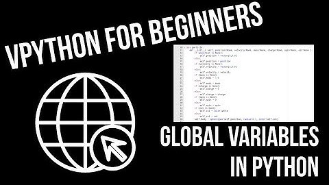 VPython for Beginners 18 - Global Variables in Python