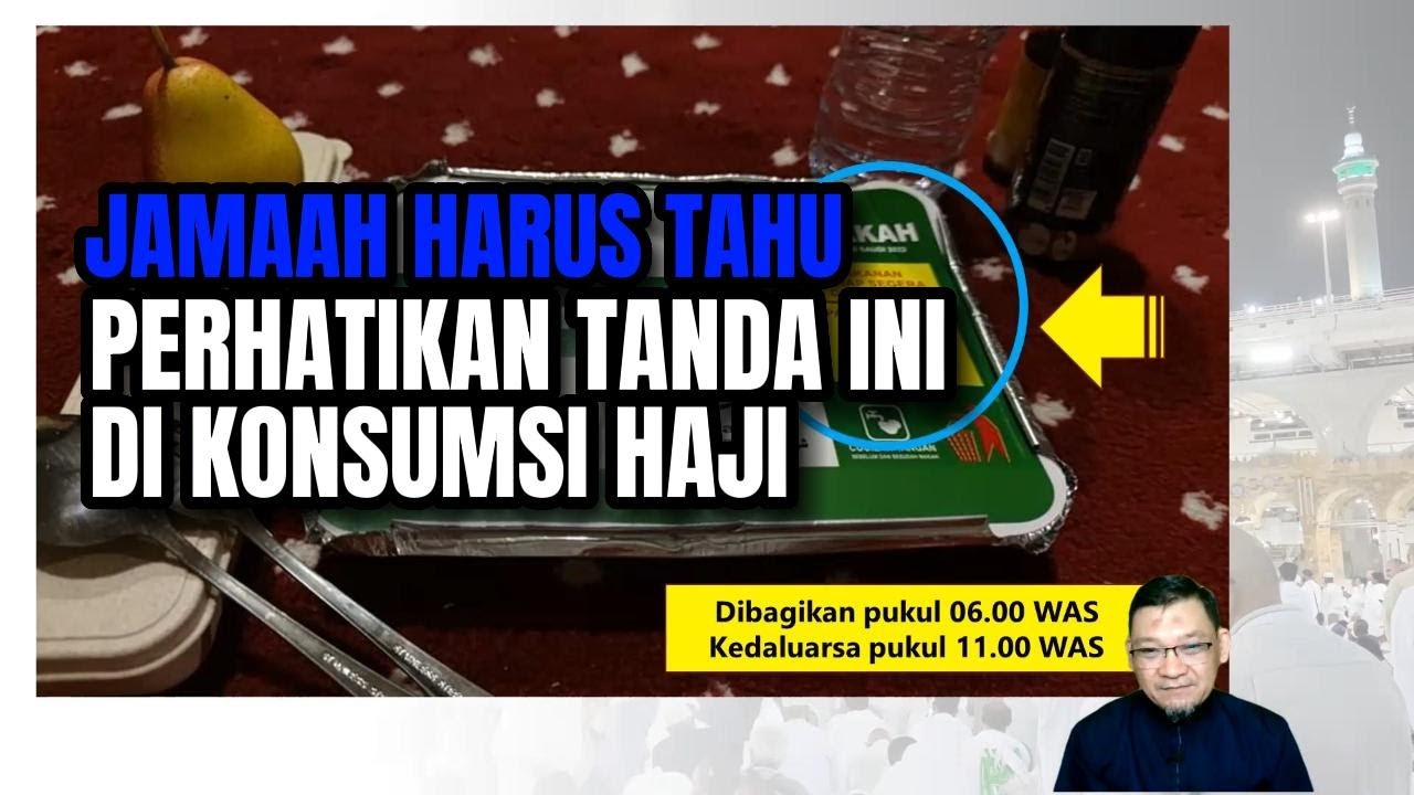 JAMAAH HARUS TAHU, PERHATIKAN TANDA INI DI KONSUMSI HAJI - @dedikusnadi1969