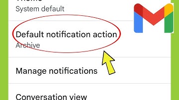 Gmail | Default notification action | Archive & Delete