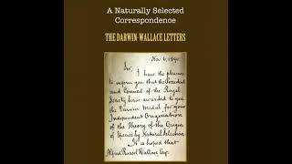Naturally Selected Correspondence: The Darwin-Wallace Letters - Alfred Russel Wallace