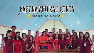 KARENA AKU KAU CINTA ||🌟Blessing Voice🌟