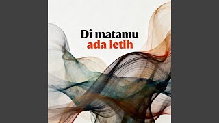 Di matamu ada letih