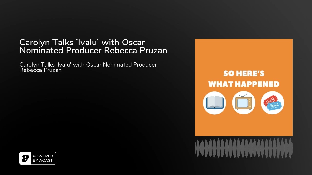Carolyn Talks 'Ivalu' with Oscar Nominated Producer Rebecca Pruzan