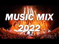 Music Mix 2022 🎧 EDM Remixes of Popular Songs 🎧 EDM Best Music Mix