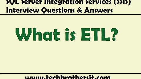 What is ETL - SQL Server Integration Services SSIS Tutorial