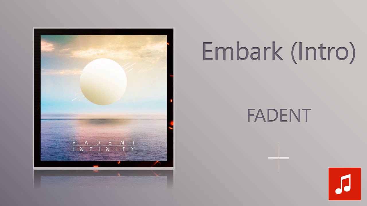 Watch FADENT - Embark (Intro) on YouTube Watch FADENT - Embark (Intro) on YouTube