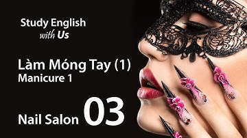 Nails 03: Làm Móng Tay - Manicure P. 1