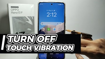 How To Turn Off Touch Vibration On Oppo Reno 13 F