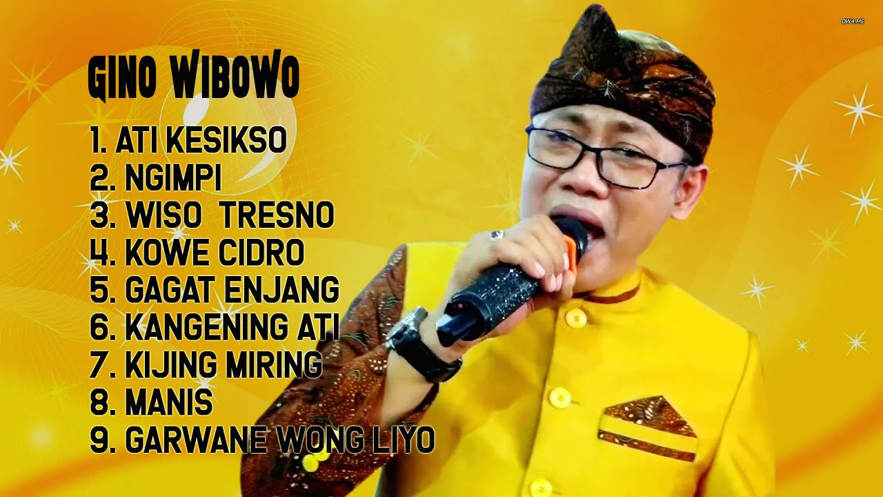 FULL GINO WIBOWO ATI KESIKSO NGIMPI WISO TRESNO KOWE CIDRO CAMPURSARI KANGENE ATI PONDOK LABU