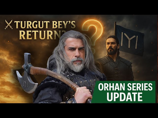 Will Turgut Alp Return in Orhan Historical Series