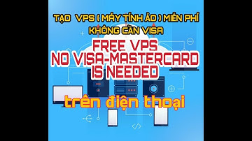 TẠO  VPS MIỄN PHÍ KHÔNG CẦN VISA | FREE VPS NO VISA MASTERCARD IS NEEDED | HONG QUACH VLOG