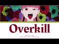 【JAPANESE SONG】Overkill -『Mori Calliope』『KAN/ROM/ENG』