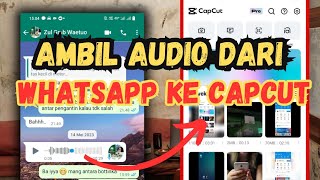 Cara Menambahkan Audio Dari WhatsApp ke CapCut Terbaru