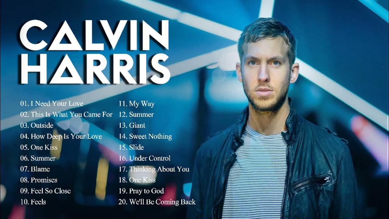 Calvin Harris Greatest Hits Full Album Calvin Harris Best Songs