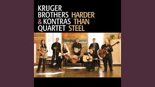 Video thumbnail of "Kruger Brothers - Harder Than Steel"