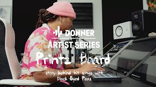 Printz Board`s stories behind the global hits with the Black Eyed Peas I Donner Artist Series