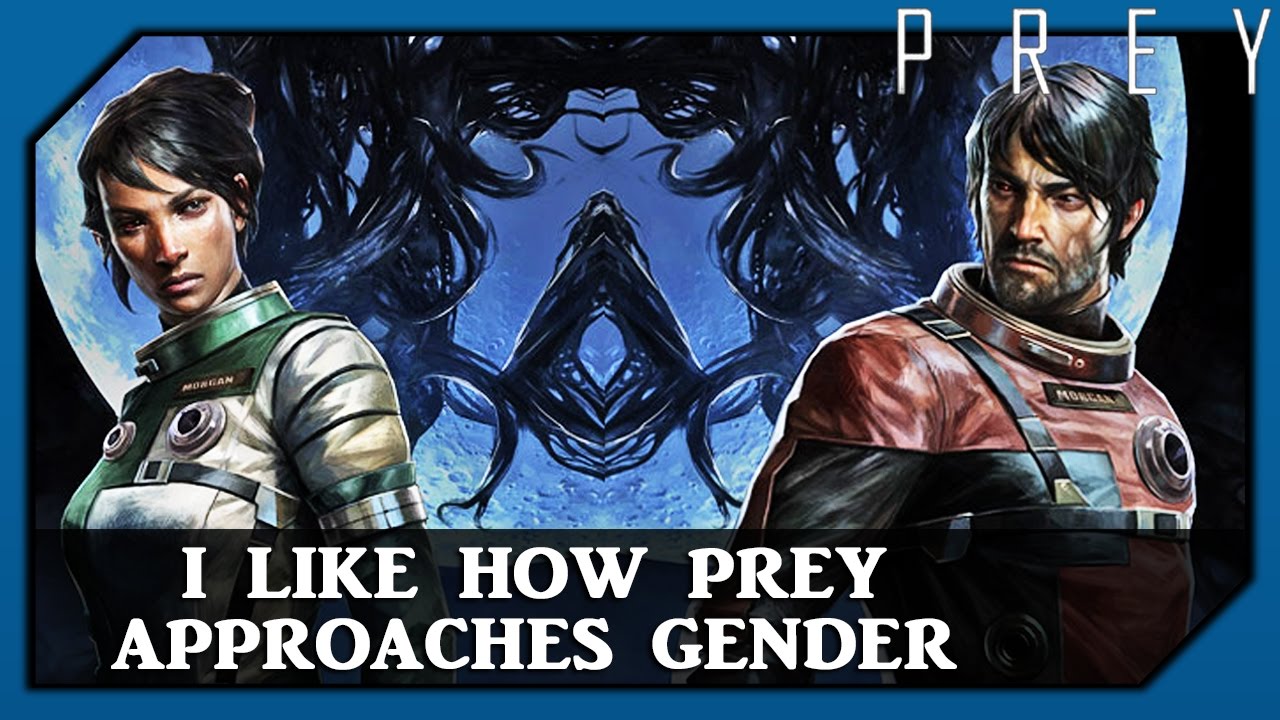 Prey - I Like How it Approaches Gender Choice