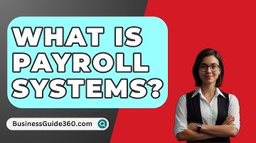 What Is Payroll Systems? - BusinessGuide360.com