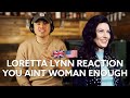 🇬🇧🇺🇸 UK REACTION to LORETTA LYNN - YOU AIN'T WOMAN ENOUGH | The 94 Club