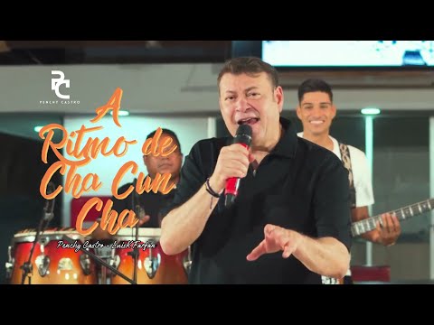 Penchy Castto ft Luisk Farfán - A Ritmo Del Cha Cun Cha (En Vivo)