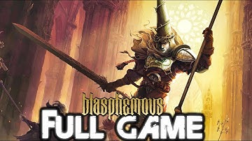 BLASPHEMOUS Gameplay Walkthrough FULL GAME (4K 60FPS) No Commentary (BEST ENDING)