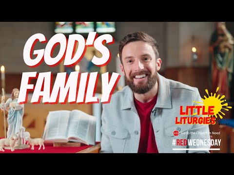 God's Family // Little Liturgies from The Mark 10 Mission x Aid to the Church in Need