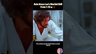 Rate Bruce Lee’s Martial Skill From 1-10