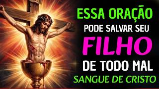 🩸Precioso Sangue de Cristo: Quebre as Correntes e Abra os Caminhos na Vida do seu FILHO