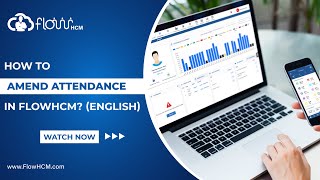 How To Amend Attendance In Attendance Management Software Hrms Flowhcm