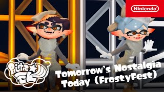 Tomorrow’s Nostalgia Today (FrostyFest Ver.)