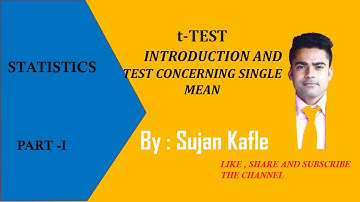 Introduction to t-test // test of significance of single mean ...1// Sujan Kafle