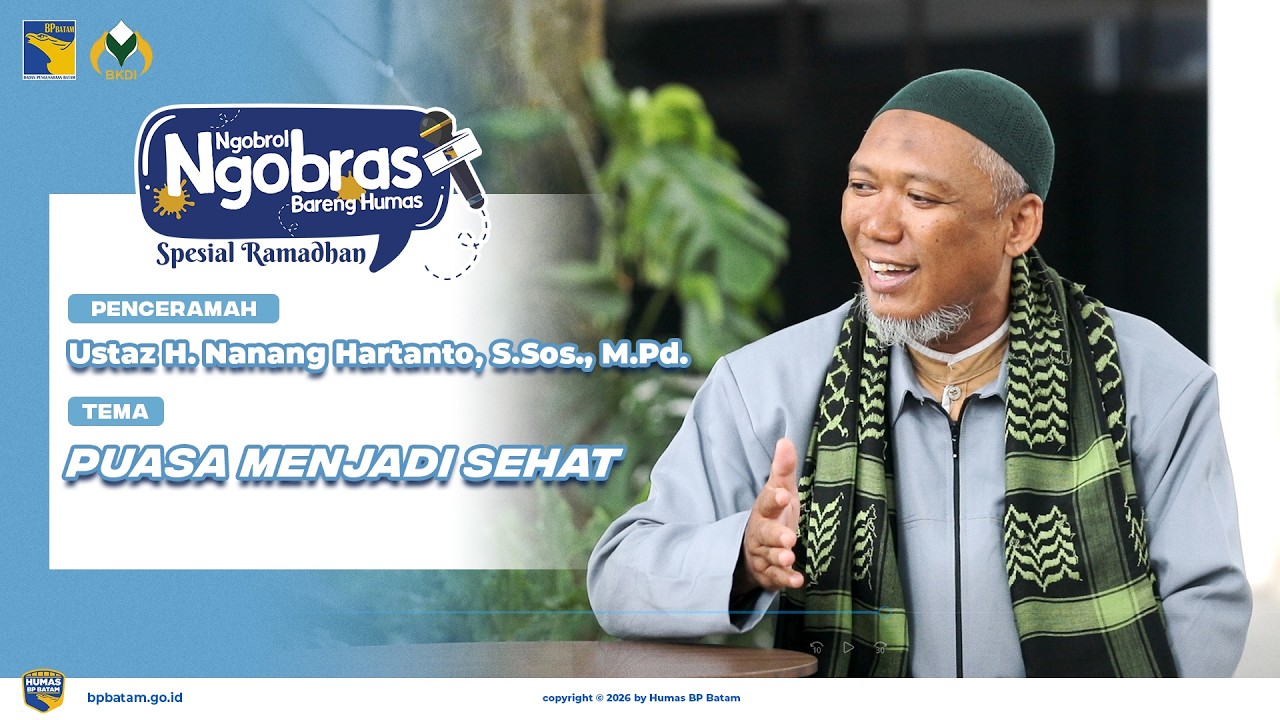 Puasa menjadi Sehat - Ustaz H. Nanang Hartanto, S.Sos., M.Pd.